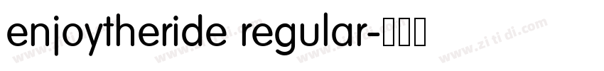 enjoytheride regular字体转换